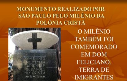 FESTAS E COMEMORAÇÕES DA COLÔNIA SÃO FELICIANO (DOM FELICIANO) – MILÊNIO DA POLÔNIA CRISTÃ – QUE FOI COMEMORADO EM CIDADES COM IMIGRANTES POLONESES