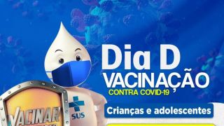 Reduzida idade para vacinação infantil do Dia D contra a COVID-19 que acontecerá neste sábado 19/02