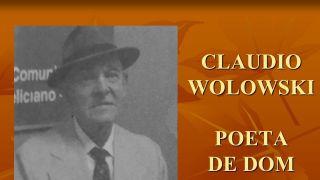 PERSONALIDADES – CLÁUDIO WOLOWSKI  - NOSSO ETERNO POETA