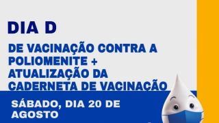 Dia 20 acontece o DIA D contra a Poliomielite e Multivacinação na UBS e ESFs