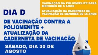 DIA D contra a Poliomielite e Multivacinação acontece AMANHÃ, sábado (20) na UBS e ESFs