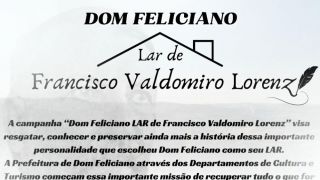 Prefeitura lança campanha “Dom Feliciano LAR de Francisco Valdomiro Lorenz”