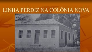 LOCALIDADES DE DOM FELICIANO – LINHA PERDIZ