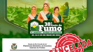 FESTA DO FUMO EM CHUVISCA FOI CANCELADA