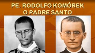 Personalidades -  Venerável Padre Rodolfo Komórek